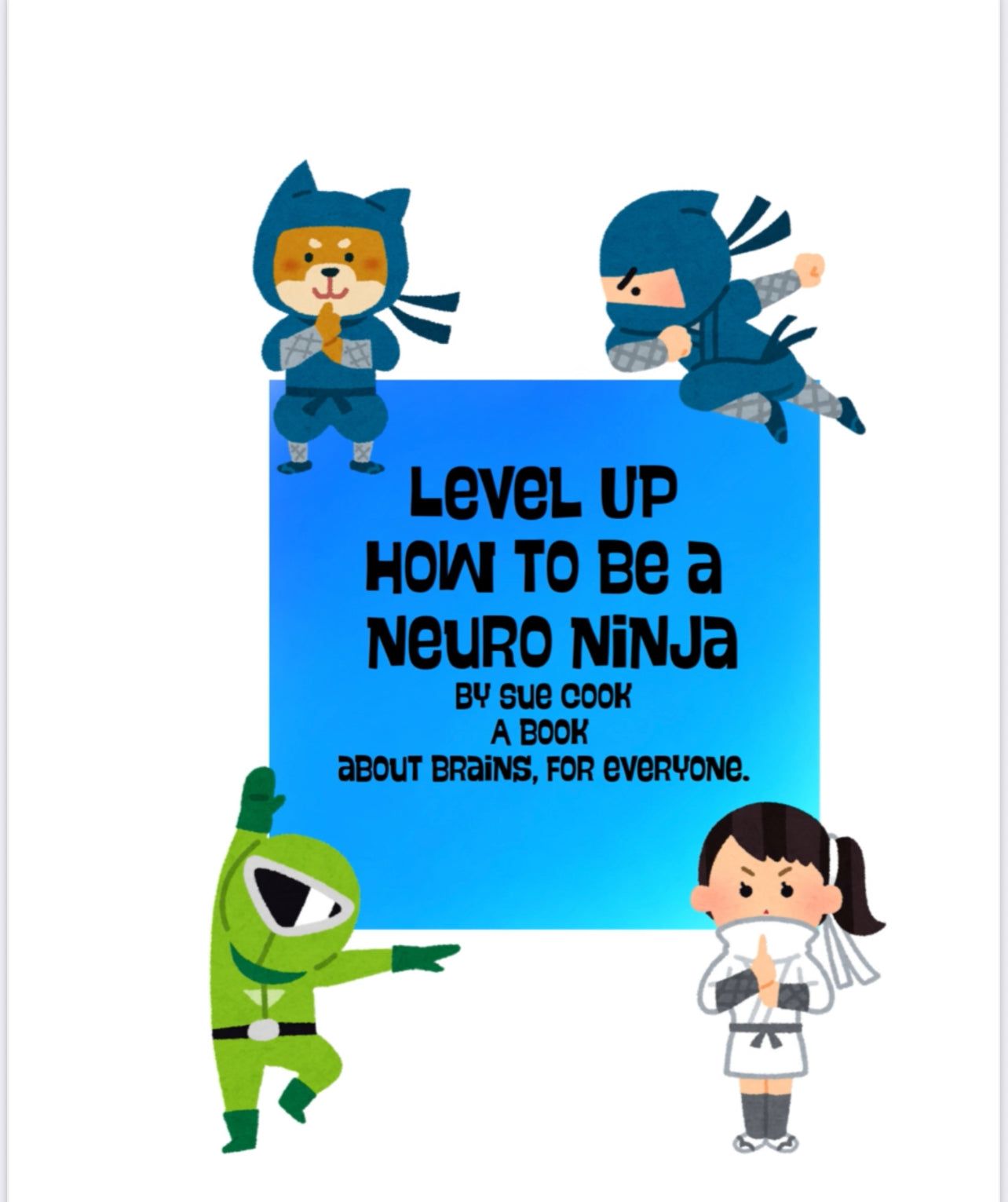 LevelUP how to be a neuro ninja by Sue Cook
